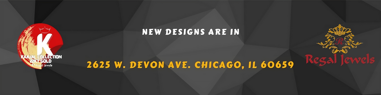Regal Jewels banner featuring the Kaajal Collection of 22kt gold jewelry. Bold "New Designs Are In" text on a black geometric background. Address: 2625 W. Devon Ave., Chicago, IL 60659. Regal Jewels logo on the right, Kaajal Collection logo on the left.